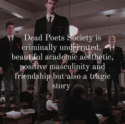 Dead Poets Society!  A timeless tale of inspiration and rebellion against conformity?