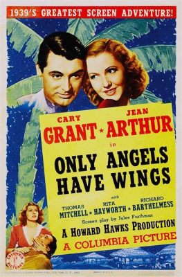 Only Angels Have Wings!  A timeless tale of love and adventure amidst the perils of airmail delivery in South America!